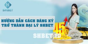 SHBET_Đại lý SHBET - Đăng ký nhanh chóng chỉ với 4 bước cơ bản